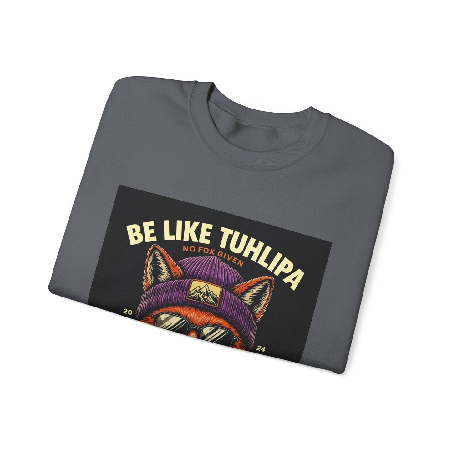 Be Like Tuhlipa Sweatshirt, Cozy Unisex Crewneck, Fox Design, Perfect Gift for Animal Lovers, Casual Wear, Streetwear, Birthday