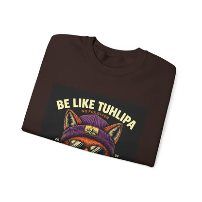 Be Like Tuhlipa Sweatshirt, Cozy Unisex Crewneck, Fox Design, Perfect Gift for Animal Lovers, Casual Wear, Streetwear, Birthday