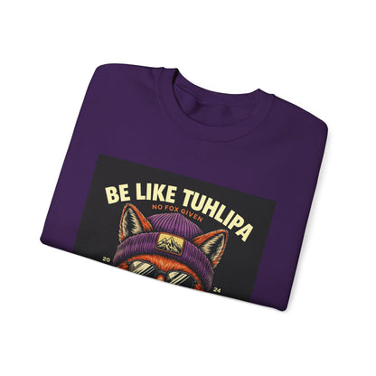 Be Like Tuhlipa Sweatshirt, Cozy Unisex Crewneck, Fox Design, Perfect Gift for Animal Lovers, Casual Wear, Streetwear, Birthday